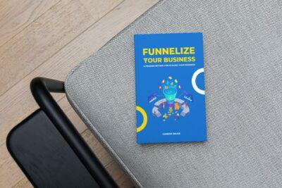 NEW RELEASE: Funnelize Your Business: A Proven Method for Scaling Your Business